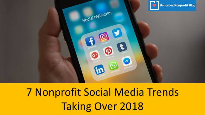 7 Nonprofit Social Media Trends Taking Over 2018